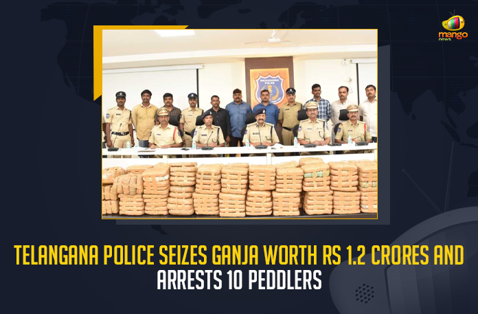 Telangana Police Seizes Ganja Worth Rs 1.2 Crores And Arrests 10 Peddlers, Telangana Police Arrests 10 Peddlers, Telangana Police Seizes Ganja Worth Rs 1.2 Crores, Police Seizes Ganja Worth Rs 1.2 Crores, Rachakonda arrested 10 inter state drug peddlers, Hyderabad Police have seized 470 kgs of Ganja, overall contraband that was seized is worth Rs. 1.20 crores, Excise Circle Inspector SK Rahmunnisha, around 290 kgs of ganja, Telangana Police Seizes around 290 kgs of ganja, TS Police Seizes around 290 kgs of ganja, Telangana Police, ganja, Mango News,
