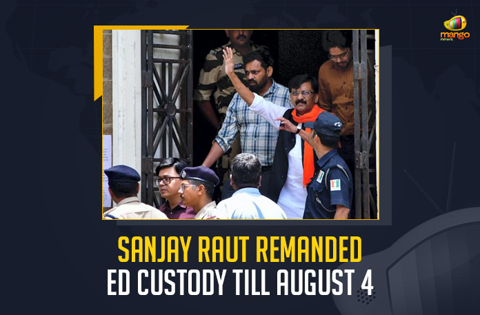 Sanjay Raut Remanded ED Custody Till August 4, Shiv Sena MP Sanjay Raut Remanded ED Custody Till August 4, Maharashtra ED Arrests Shiv Sena MP Sanjay Raut in Rs 1034 Cr Patra Chawl Land Scam Case, ED Arrests Shiv Sena MP Sanjay Raut in Rs 1034 Cr Patra Chawl Land Scam Case, ED Arrested Shiv Sena MP Sanjay Raut in Rs 1034 Cr Patra Chawl Land Scam Case, Firebrand Shiv Sena leader and four-time Rajya Sabha member Sanjay Raut arrested by the Enforcement Directorate, ED has arrested Shiv Sena MP Sanjay Raut who is accused of Rs 1034 crore Patra Chawl Land Scam, 1034 crore Patra Chawl Land Scam, Enforcement Directorate, ED arrests Sanjay Raut, Patra Chawl land scam, Rajya Sabha member Sanjay Raut arrested, Shiv Sena MP Sanjay Raut, MP Sanjay Raut, Shiv Sena MP, Sanjay Raut, Shiv Sena party, Sanjay Raut's Arrest, Patra Chawl Land Scam Case News, Patra Chawl Land Scam Case Latest News, Patra Chawl Land Scam Case Latest Updates, Patra Chawl Land Scam Case Live Updates, Mango News,