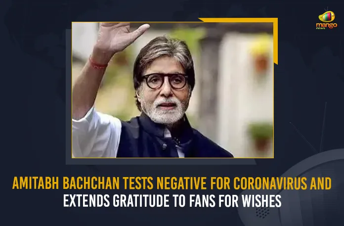 Amitabh Bachchan Tests Negative For Coronavirus And Extends Gratitude To Fans For Wishes, Amitabh Bachchan Tests Negative For COVID, Amitabh Bachchan Tests Negative, Amitabh Bachchan COVID19 Negative, Mango News, Mango New Telugu, Amitabh Bachchan Extends Gratitude, Amitabh Bachchan Latest News And Updates, Covid-19 Live Updates, Amitabh Bachchan, Aishwarya Rai Bachchan, Aishwarya Rai Latest Updates