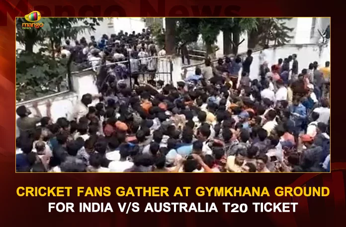 Cricket Fans Gather At Gymkhana Ground For India V/S Australia T20I Ticket, Cricket Fans Gather At Gymkhana, India VS Australia T20I Ticket, Tickets on sale today at Gymkhana, 3rd T20 between India and Australia, Ind Vs Aus T20 on 25th Sep, T20 at Uppal Stadium, India vs Australia T20 Series, India vs Australia T20, Ind vs Aus T20 Series Third T20 Match, Ind vs Aus Match, Ind vs Aus Match Uppal Stadium, Mango News, Mango News Telugu, India vs Australia T20 Series , India vs Australia T20 Match, Indian Captain Rohit Sharma, Australia Captain Aaaron Finch, India Vs Australia Live Updates, India Vs Australia Match Live Scores