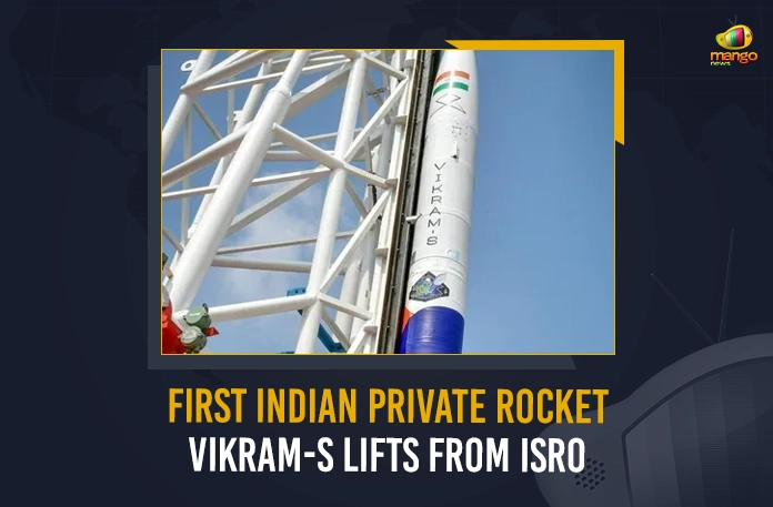 First Indian Private Rocket Vikram-S Lifts From ISRO,Skyroot Aerospace,India's First Private Rocket,Vikram-S Launch,Mango News,Mango News Telugu,Vikram-S Privately Developed Rocket,Vikram-S Rocket,Rocket Vikram-S,Vikram-S Launch, Vikram-S Count Down, Vikram-S Launch Updates, Vikram-S Count Down Launch, Vikram-S Latest News And Upates,Vikram-S News and Updates,Skyroot Successfully Launches,Skyroot Aerospace News And Live Updates