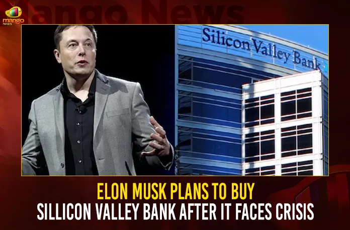 Elon Musk Plans To Buy Silicon Valley Bank After It Faces Crisis,Elon Musk Plans To Buy Silicon Valley,Silicon Valley Bank,Silicon Valley Bank Faces Crisis,Mango News,Iam open to buying collapsed Silicon,Elon Musk on buying collapsed Silicon,Elon Musk to buy Silicon,Elon Musk Is Open To Idea,Elon Musk Shows Interest In Buying,Elon Musk Explores the Idea,Elon Musk Latest Updates,Elon Musk Latest News,Silicon Valley Bank News Today,Silicon Valley Bank Updates